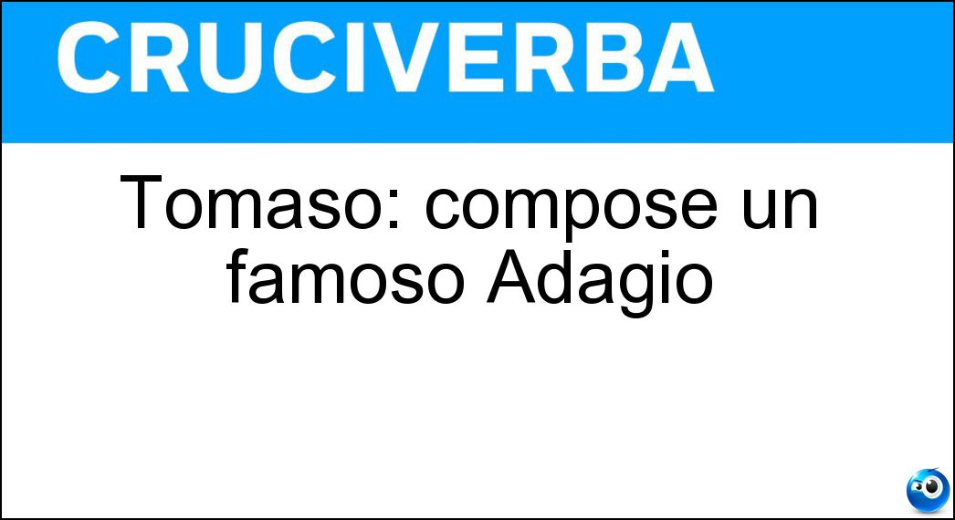 Tomaso: compose un famoso Adagio