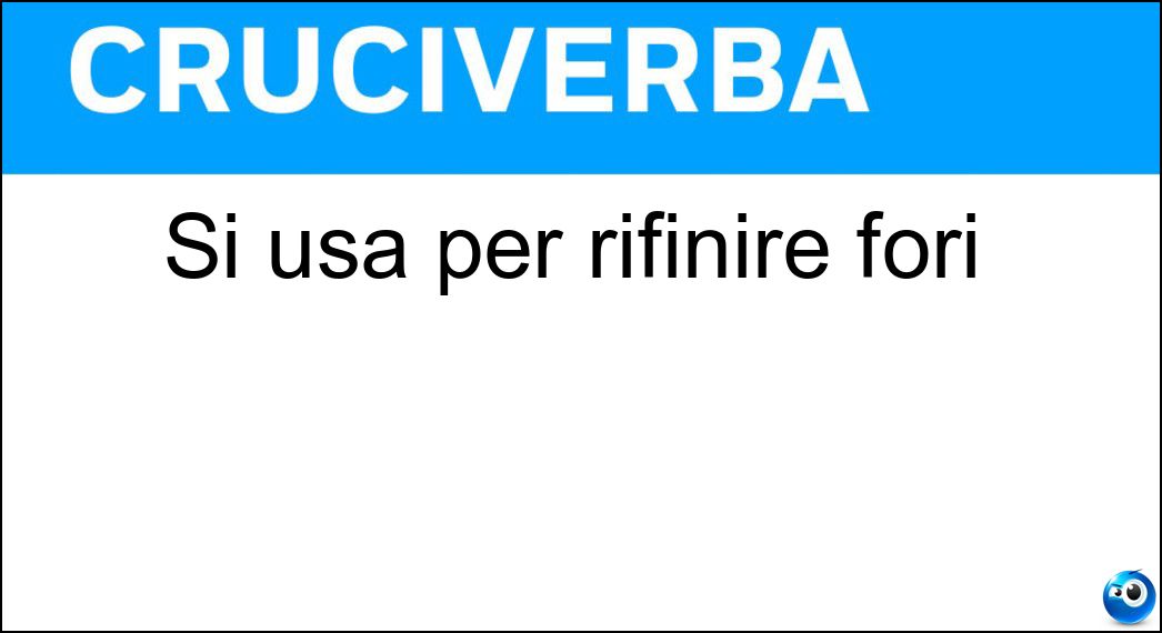 Si usa per rifinire fori Soluzione Cruciverba: Si usa per rifinire fori - Risposta Alesatore
