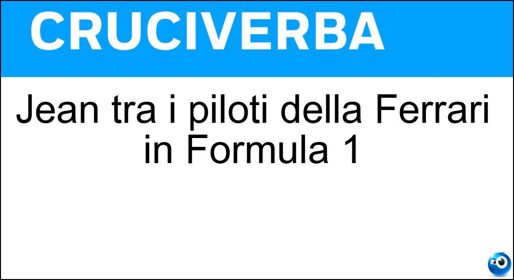Jean tra i piloti della Ferrari in Formula 1 Soluzione Jean tra i piloti della Ferrari in Formula 1 - Alesi