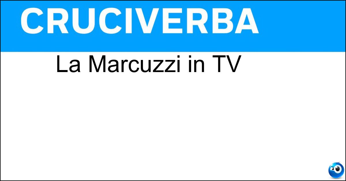 Soluzione La Marcuzzi in TV - Alessia