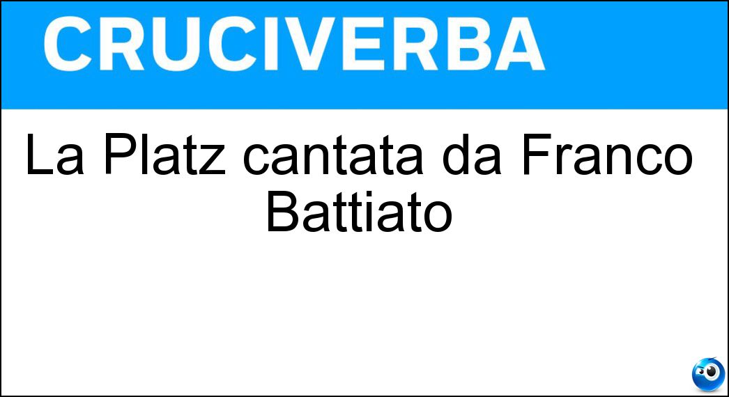 La Platz cantata da Franco Battiato Soluzione Cruciverba: La Platz cantata da Franco Battiato - Risposta Alexander