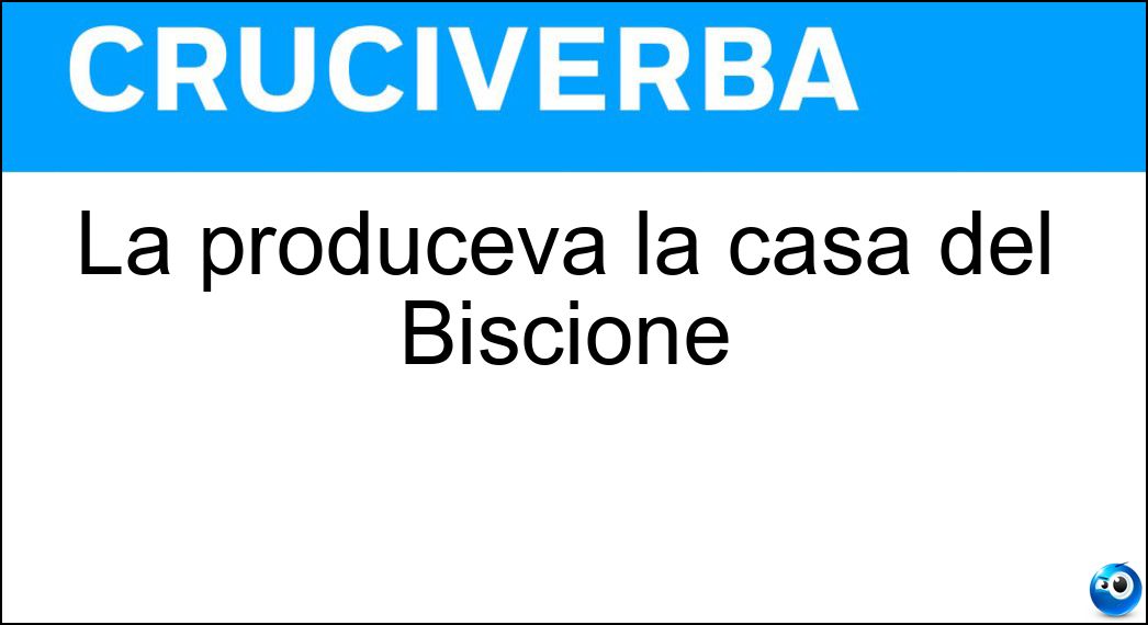La produceva la casa del Biscione
