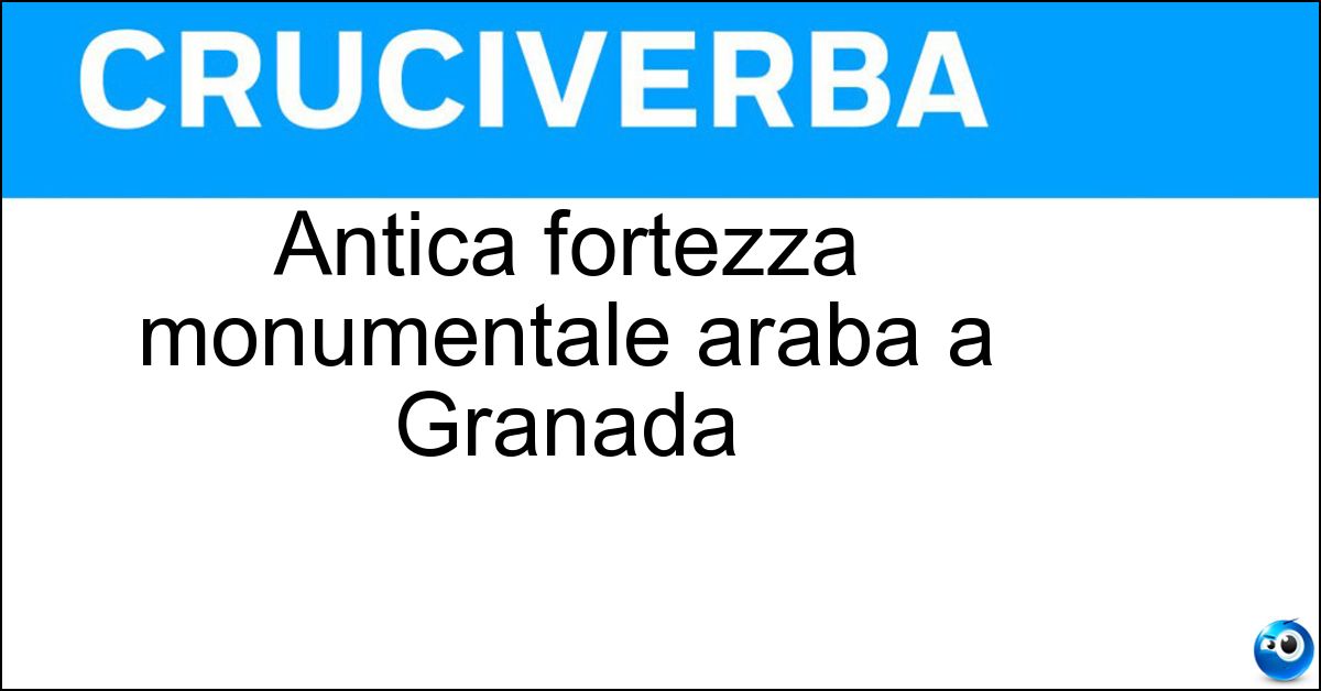 Antica fortezza monumentale araba a Granada