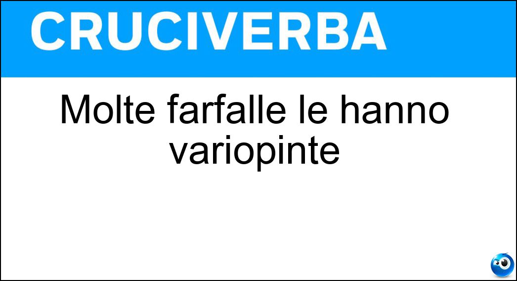Soluzione Molte farfalle le hanno variopinte - Ali