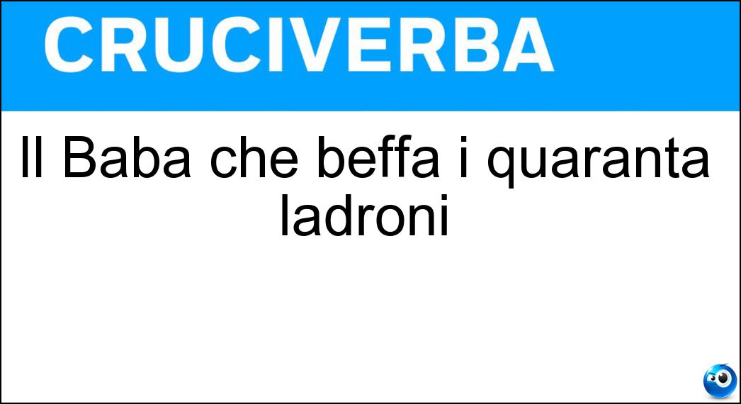 Il Babà che beffa i quaranta ladroni Soluzione Il Babà che beffa i quaranta ladroni - Ali