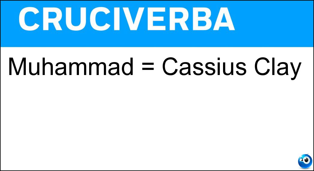Muhammad = Cassius Clay Soluzione Cruciverba: Muhammad = Cassius Clay - Risposta Ali
