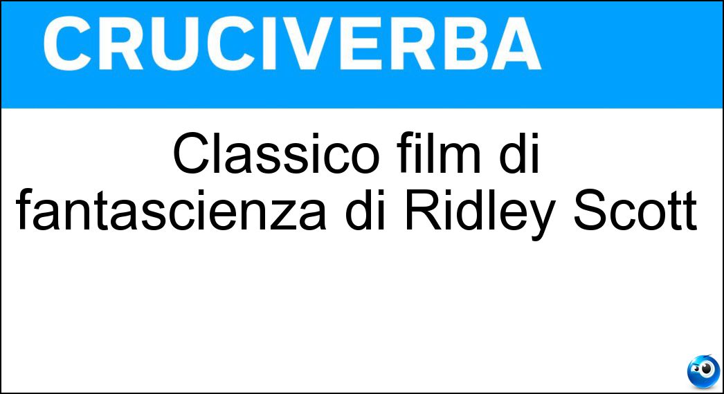 Classico film di fantascienza di Ridley Scott