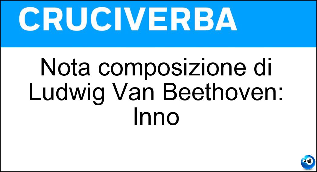Nota composizione di Ludwig Van Beethoven: Inno