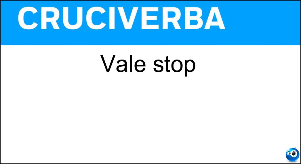 Vale stop