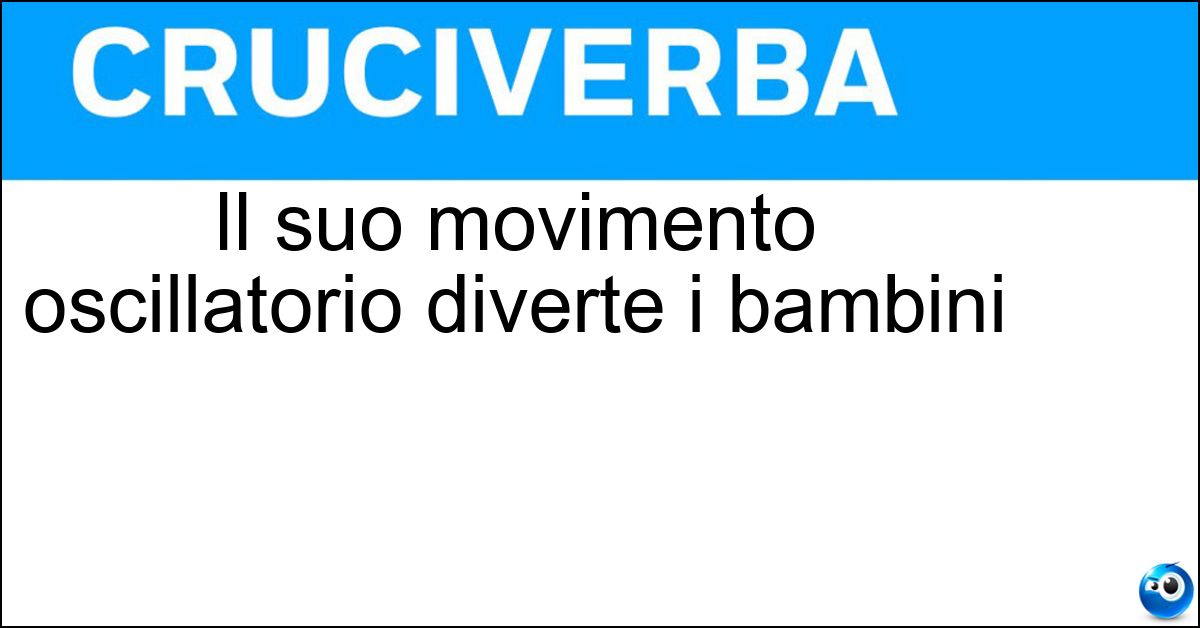 Soluzione Il suo movimento oscillatorio diverte i bambini - Altalena