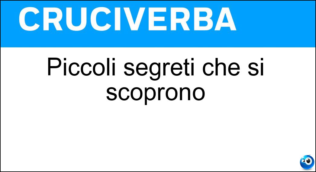 Piccoli segreti che si scoprono