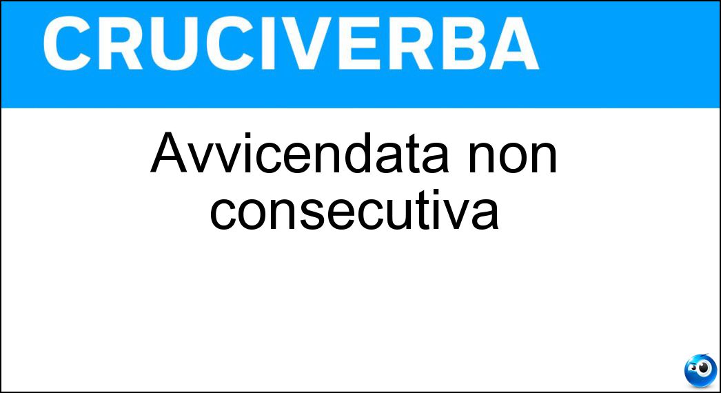 Avvicendata non consecutiva Soluzione Avvicendata non consecutiva - Alterna