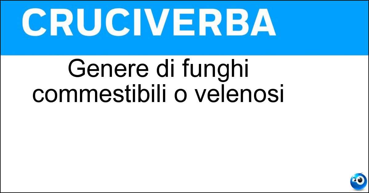 Genere di funghi commestibili o velenosi Soluzione Genere di funghi commestibili o velenosi - Amanita