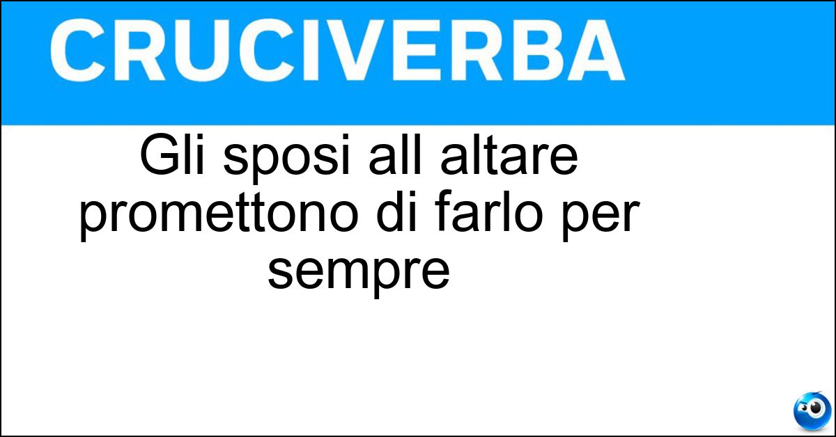 Soluzione Gli sposi all altare promettono di farlo per sempre - Amarsi