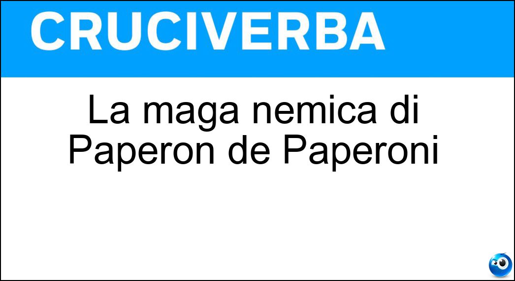 La maga nemica di Paperon de Paperoni Soluzione Cruciverba: La maga nemica di Paperon de Paperoni - Risposta Amelia