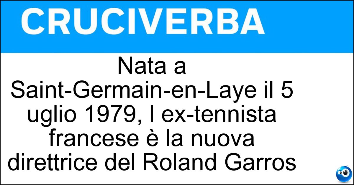 Nata a Saint-Germain-en-Laye il 5 uglio 1979, l ex-tennista francese è la nuova direttrice del Roland Garros Soluzione Nata a Saint-Germain-en-Laye il 5 uglio 1979, l ex-tennista francese è la nuova direttrice del Roland Garros - Amelie Mauresmo