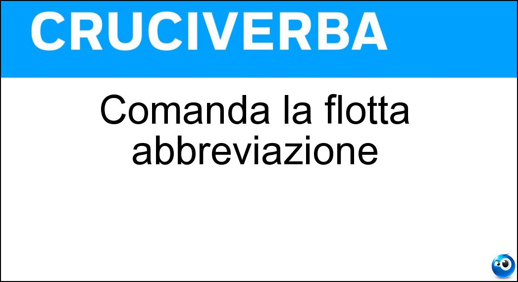 Comanda la flotta abbreviazione Soluzione Comanda la flotta abbreviazione - Amm