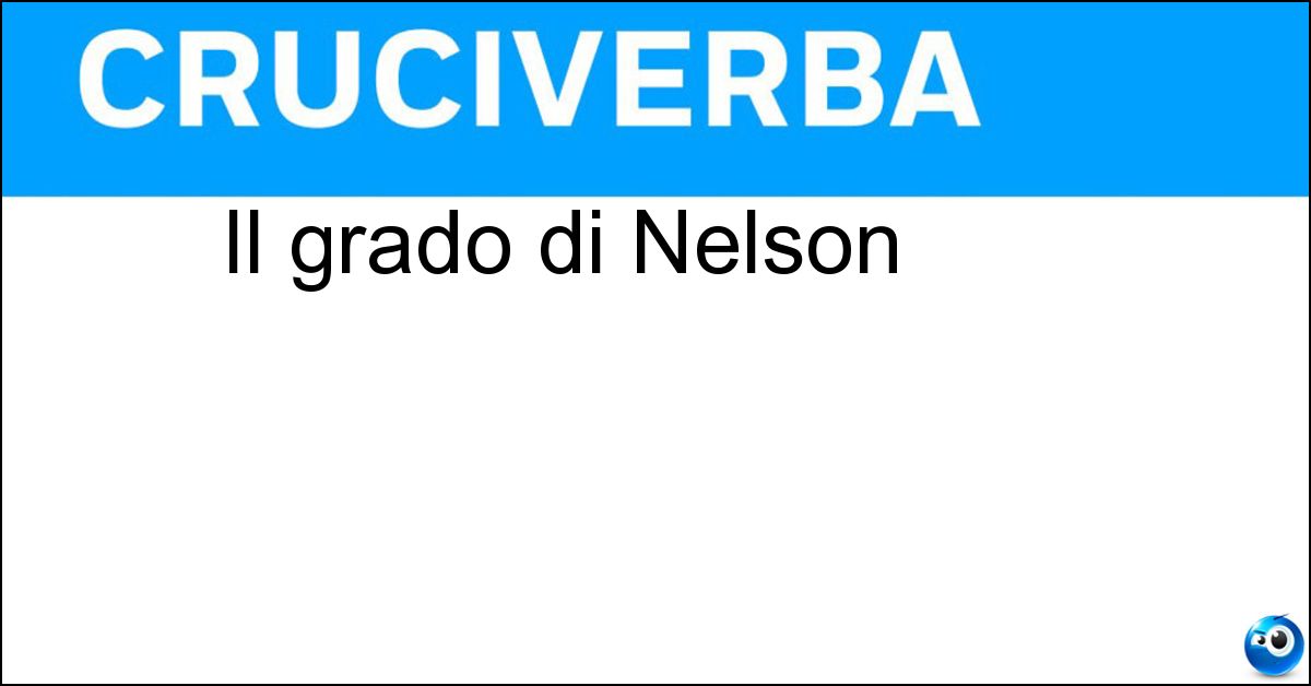 Il grado di Nelson Il grado di Nelson