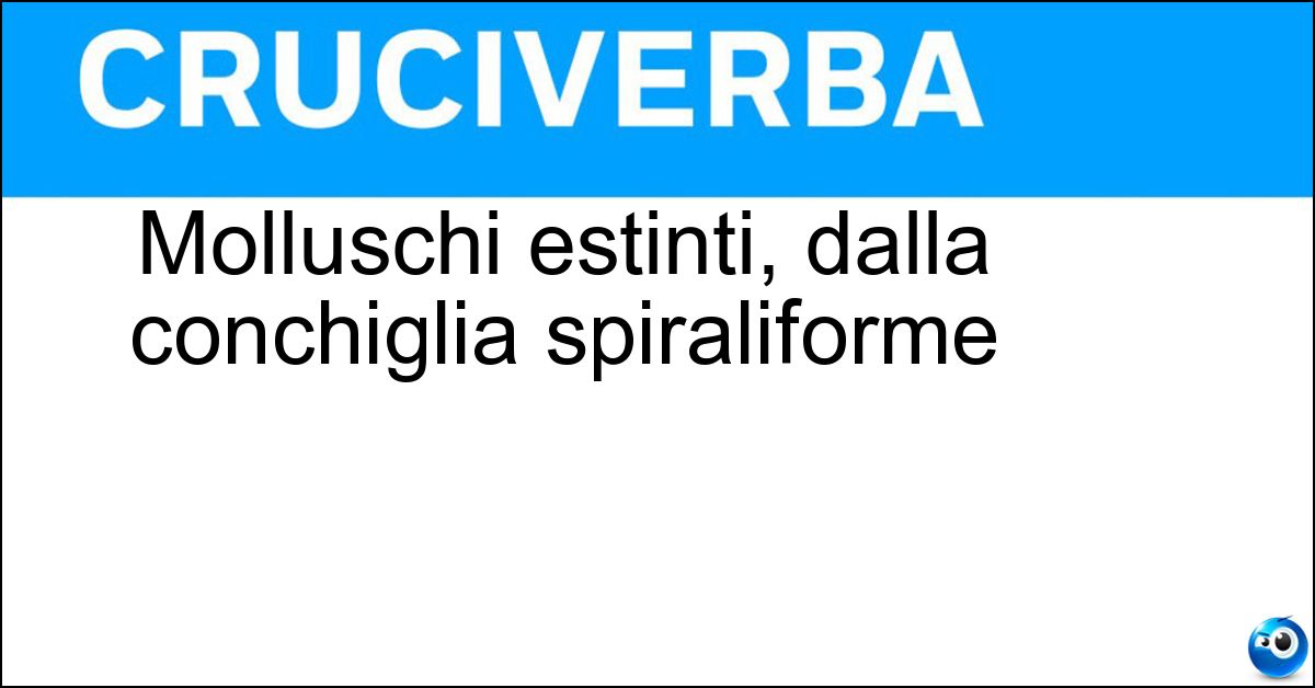 Soluzione Molluschi estinti, dalla conchiglia spiraliforme - Ammoniti