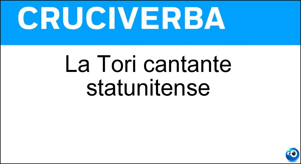 La Tori cantante statunitense Soluzione Cruciverba: La Tori cantante statunitense - Risposta Amos