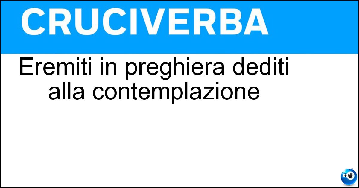 Soluzione Eremiti in preghiera dediti alla contemplazione - Anacoreti