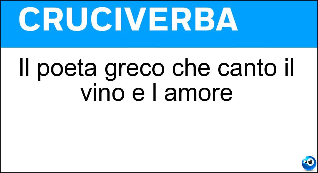 Il poeta greco che cantò il vino e l amore