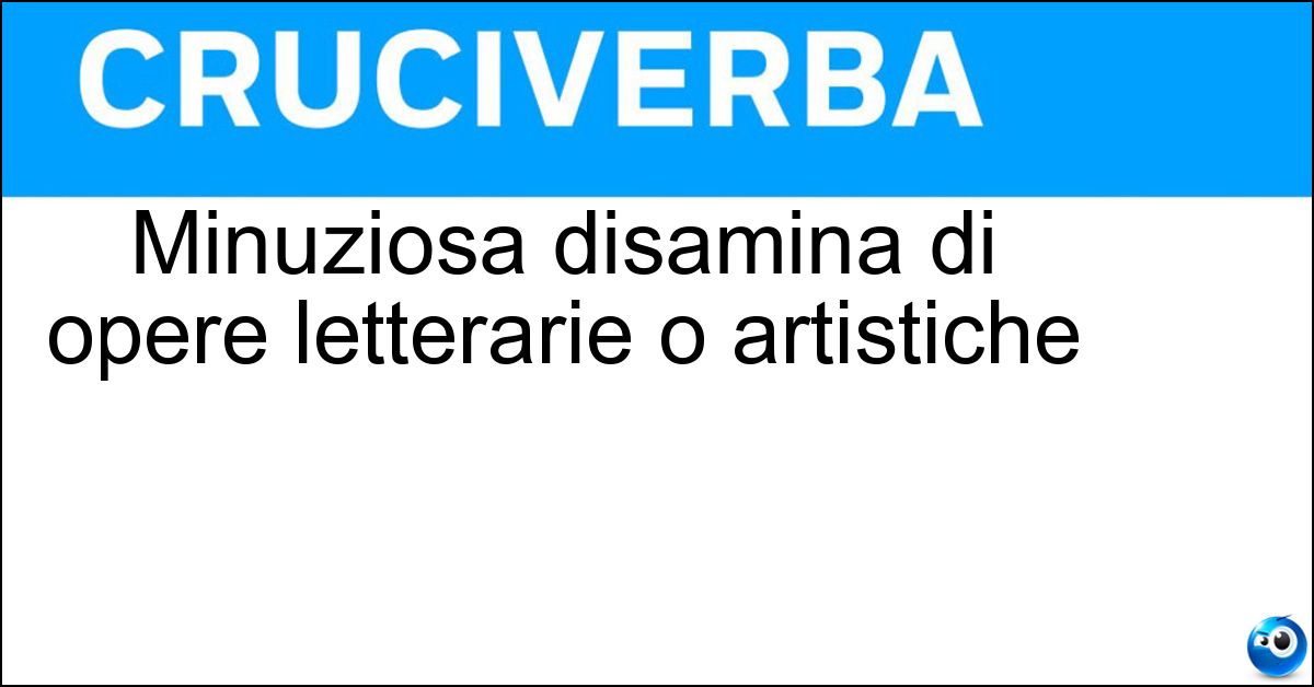 Minuziosa disamina di opere letterarie o artistiche Soluzione Minuziosa disamina di opere letterarie o artistiche - Analisi Critica