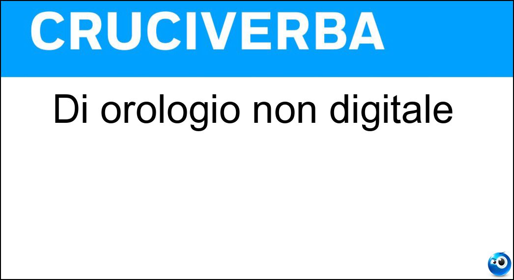 Soluzione Di orologio non digitale - Analogico