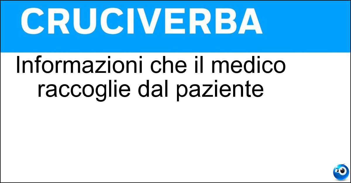 Informazioni che il medico raccoglie dal paziente