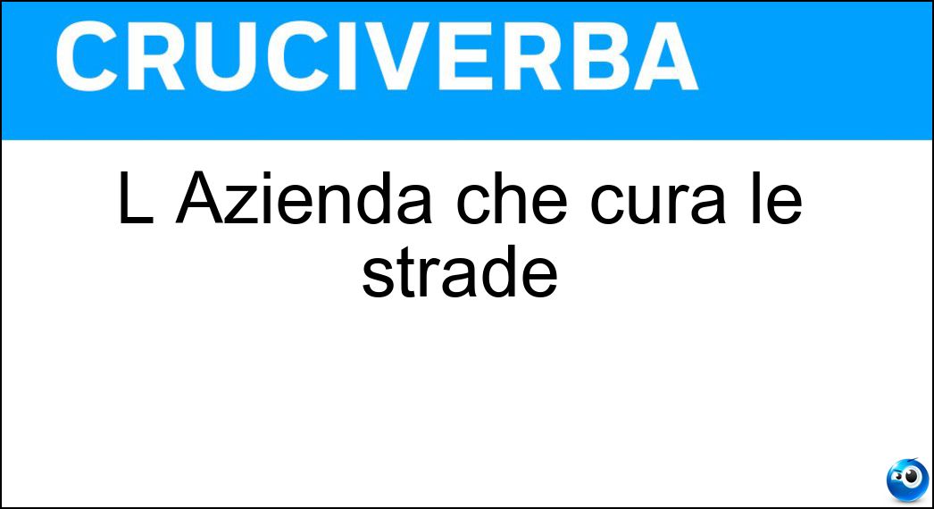 L Azienda che cura le strade Soluzione L Azienda che cura le strade - Anas