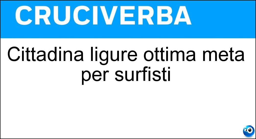 Cittadina ligure ottima meta per surfisti Soluzione Cittadina ligure ottima meta per surfisti - Andora