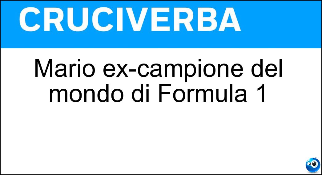 Mario ex-campione del mondo di Formula 1 Soluzione Mario ex-campione del mondo di Formula 1 - Andretti