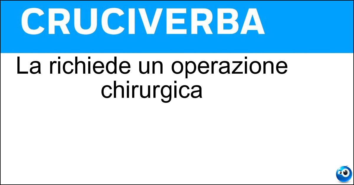 La richiede un operazione chirurgica Soluzione La richiede un operazione chirurgica - Anestesia