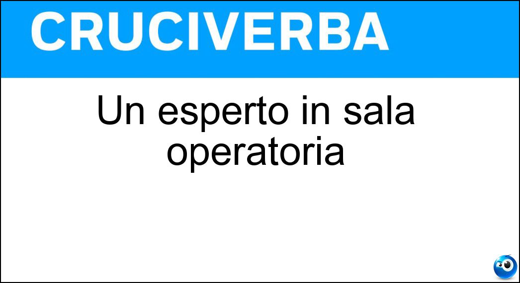 Un esperto in sala operatoria