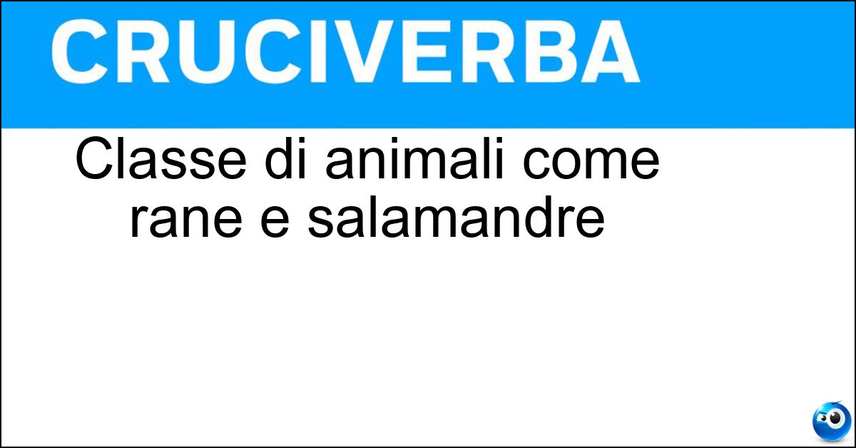 Classe di animali come rane e salamandre