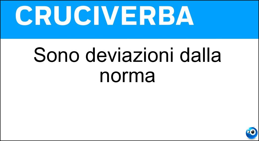Sono deviazioni dalla norma Soluzione Sono deviazioni dalla norma - Anomalie
