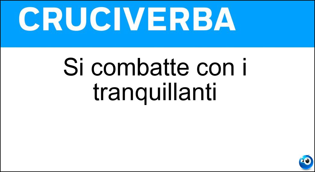 combatte tranquillanti