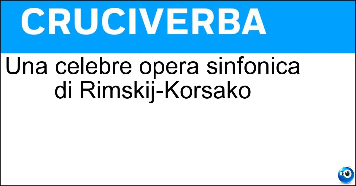 Soluzione Una celebre opera sinfonica di Rimskij-Korsako - Antar