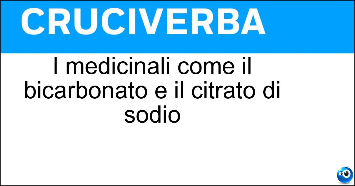 I medicinali come il bicarbonato e il citrato di sodio Soluzione I medicinali come il bicarbonato e il citrato di sodio - Antiacidi