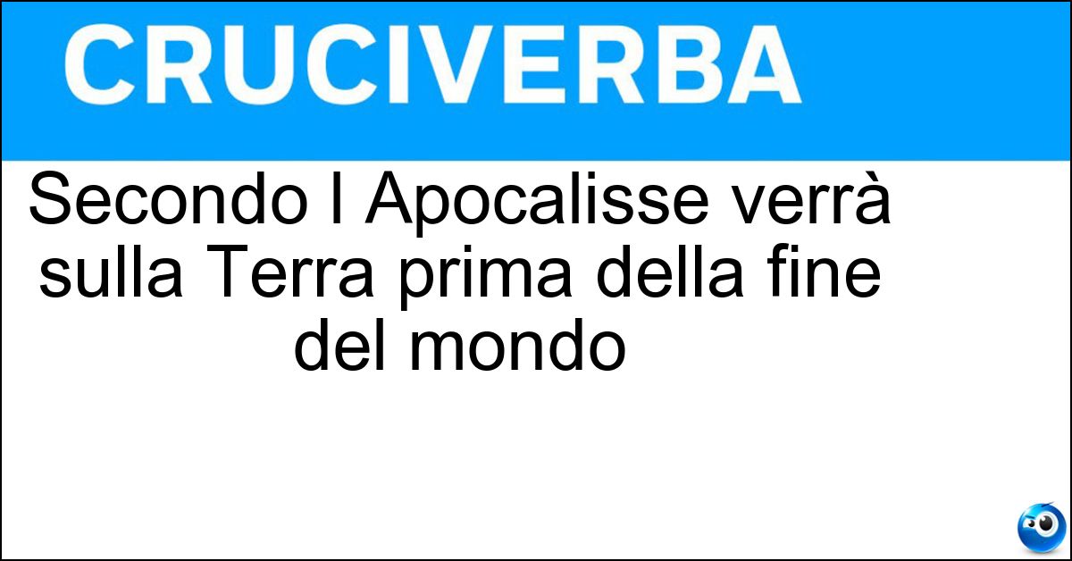 Secondo l Apocalisse verrà sulla Terra prima della fine del mondo Soluzione Secondo l Apocalisse verrà sulla Terra prima della fine del mondo - Anticristo