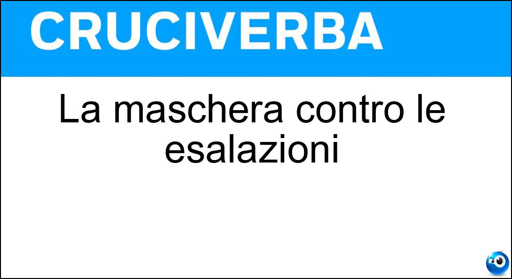 La maschera contro le esalazioni Soluzione Cruciverba: La maschera contro le esalazioni - Risposta Antigas