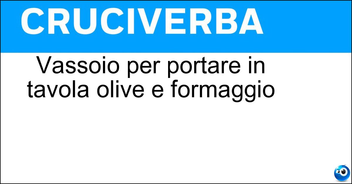 Vassoio per portare in tavola olive e formaggio Soluzione Vassoio per portare in tavola olive e formaggio - Antipastiera