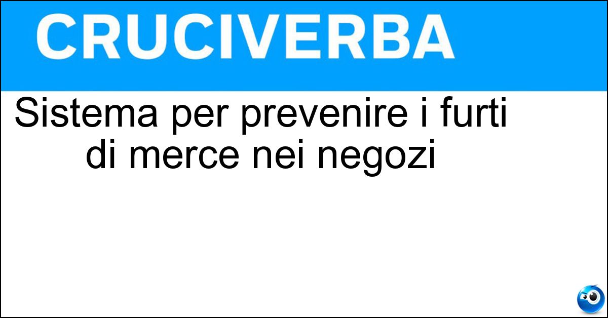 Soluzione Sistema per prevenire i furti di merce nei negozi - Antitaccheggio