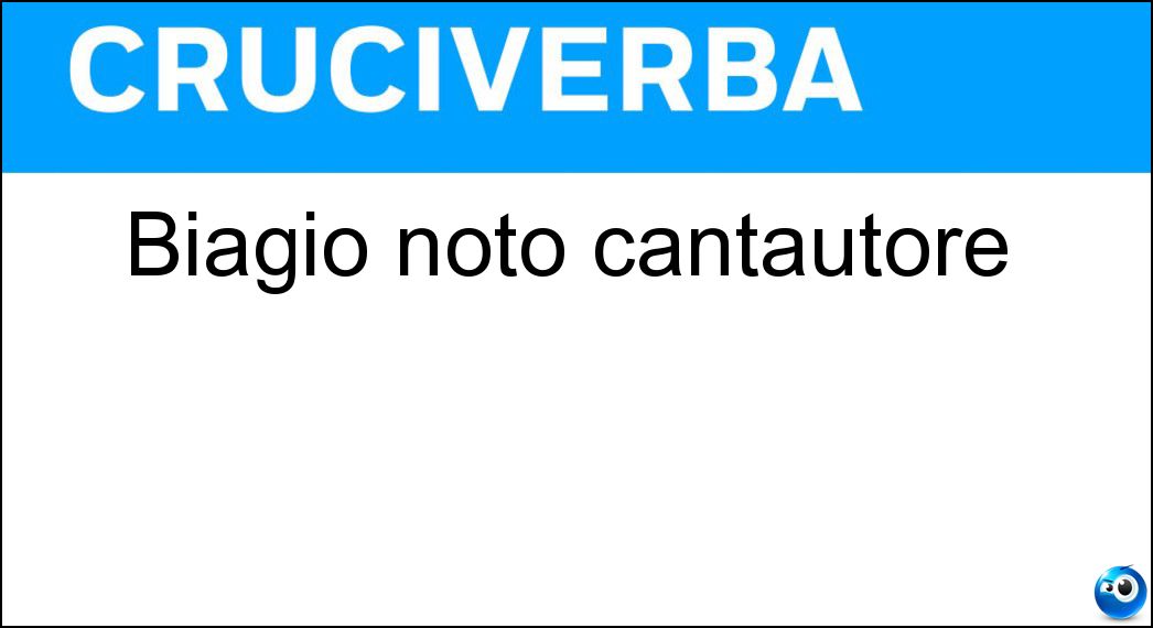 Biagio noto cantautore Soluzione Cruciverba: Biagio noto cantautore - Risposta Antonacci