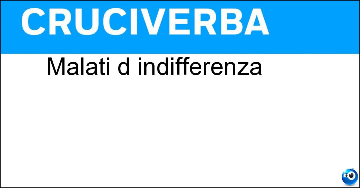 Malati d indifferenza Soluzione Malati d indifferenza - Apatici