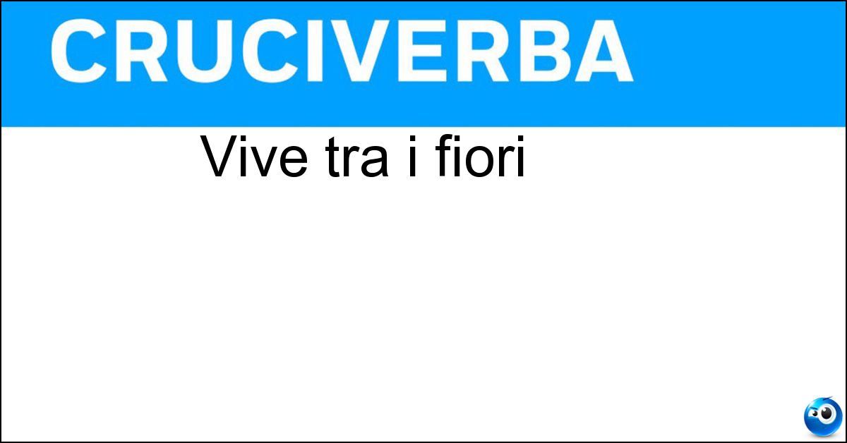 Vive tra i fiori Soluzione Vive tra i fiori - Ape