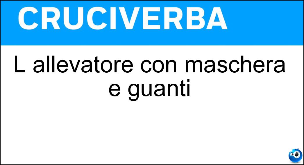 L allevatore con maschera e guanti