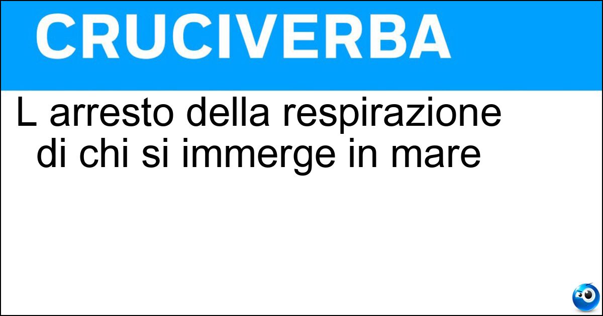 L arresto della respirazione di chi si immerge in mare Soluzione L arresto della respirazione di chi si immerge in mare - Apnea