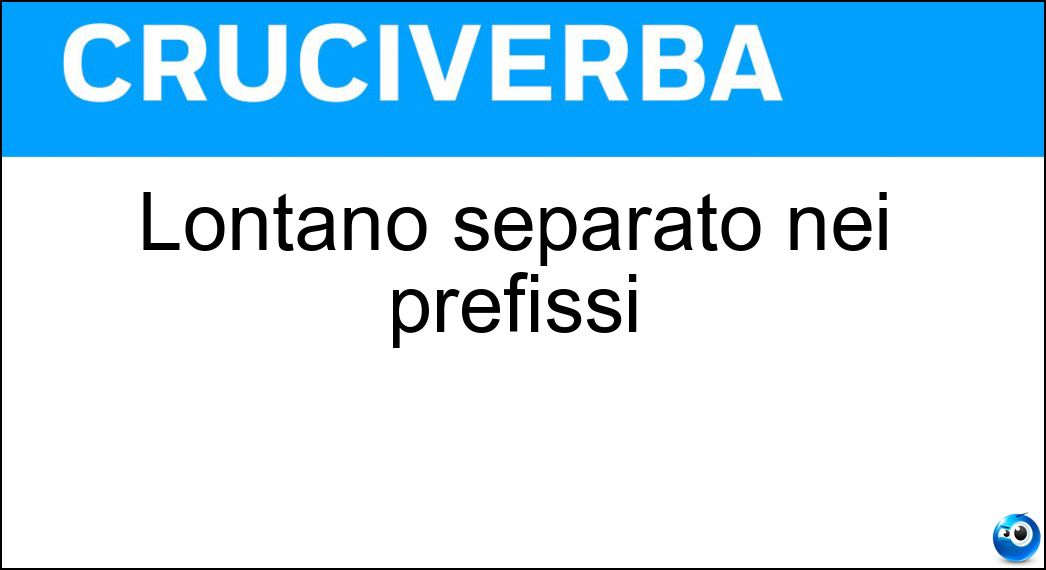 Lontano separato nei prefissi Soluzione Lontano separato nei prefissi - Apo