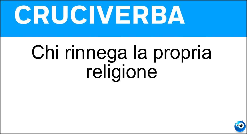Soluzione Chi rinnega la propria religione - Apostata